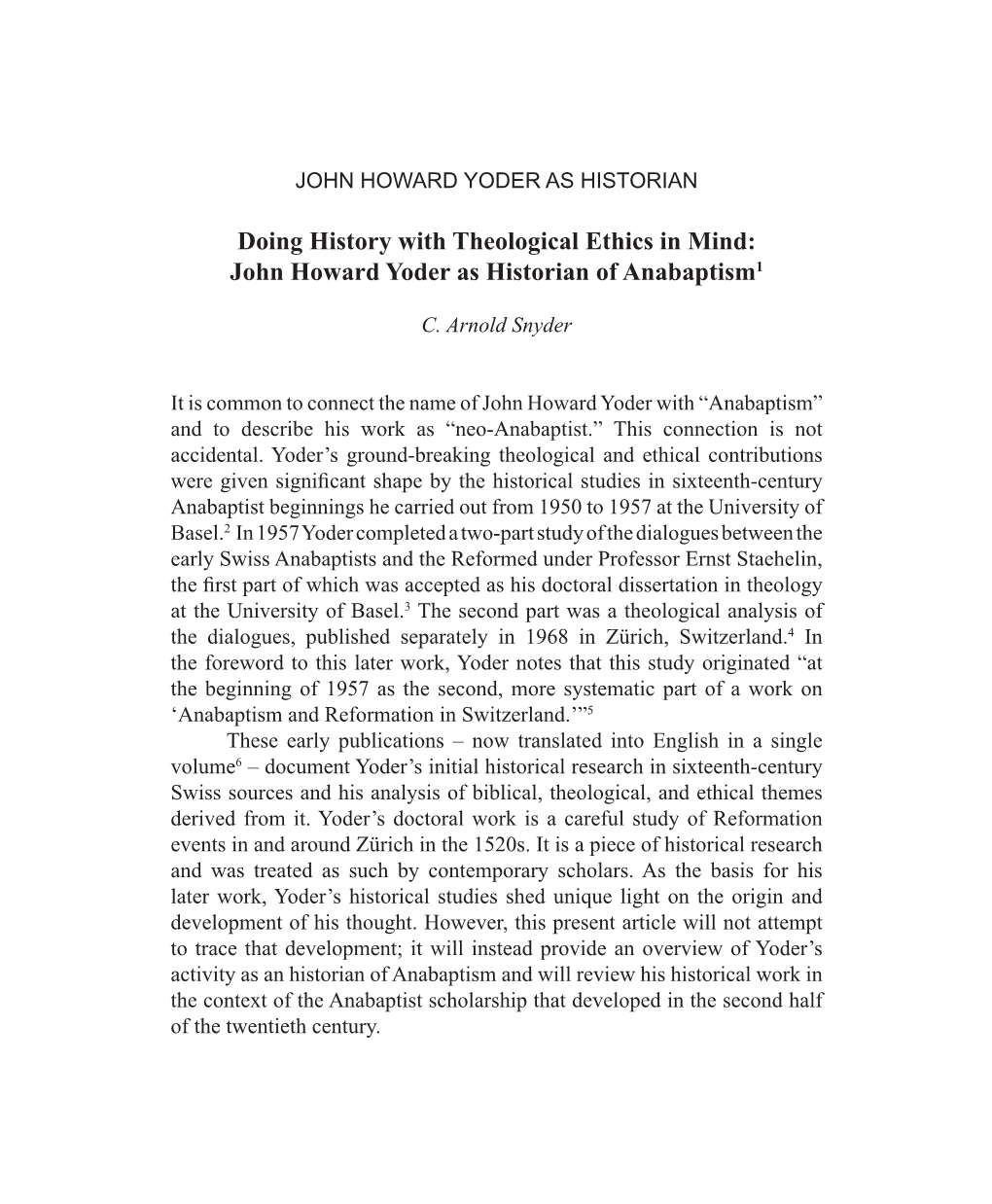 Doing History with Theological Ethics in Mind: John Howard Yoder As Historian of Anabaptism1 John Howard Yoder As Historian of Anabaptism1