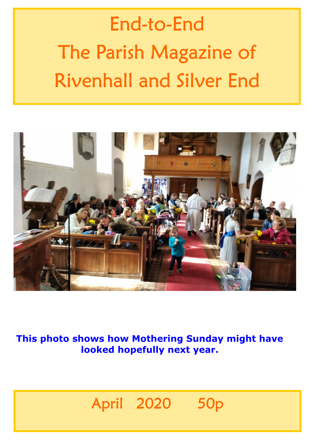 End-To-End the Parish Magazine of Rivenhall and Silver End