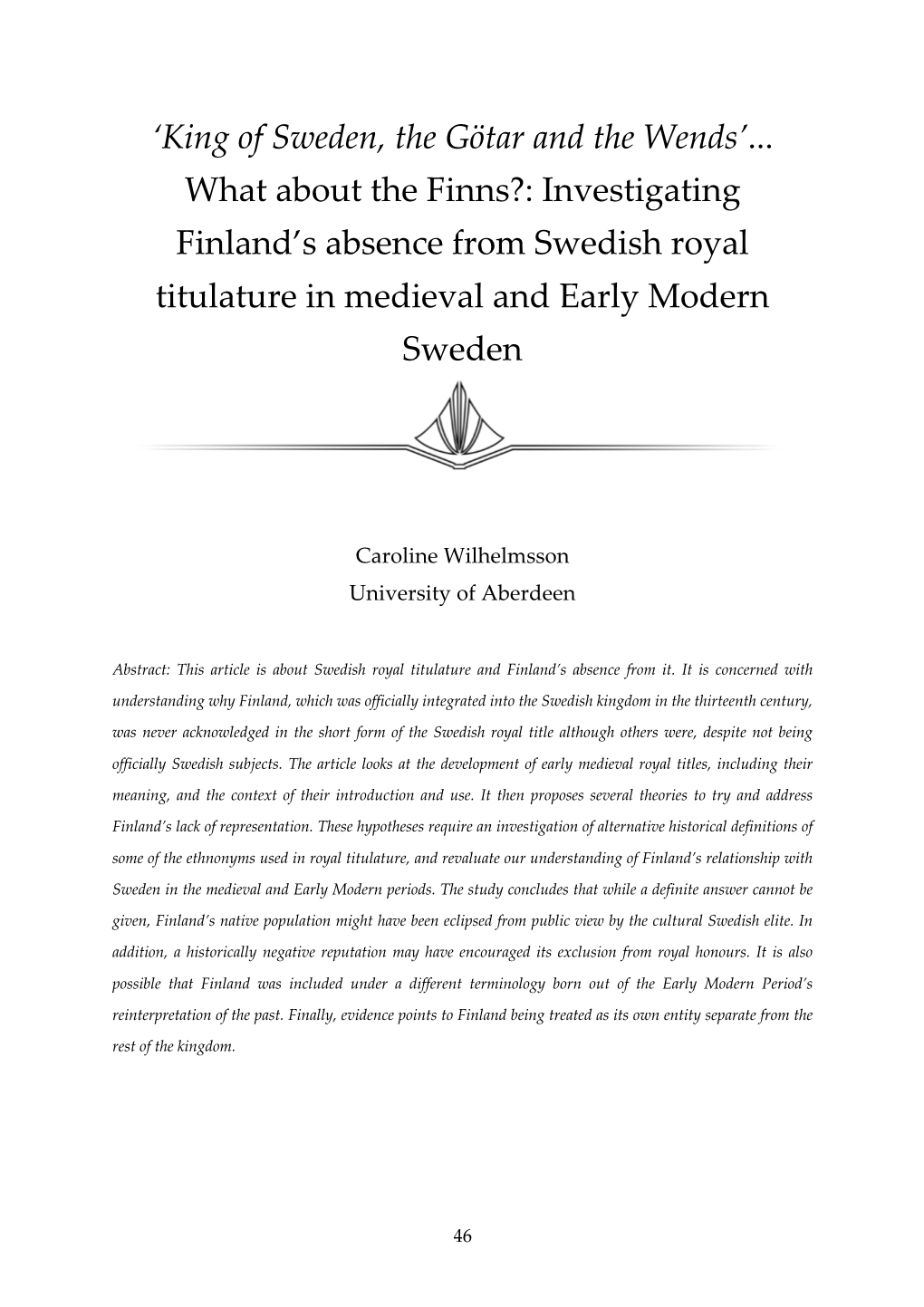 'King of Sweden, the Götar and the Wends'... What About the Finns