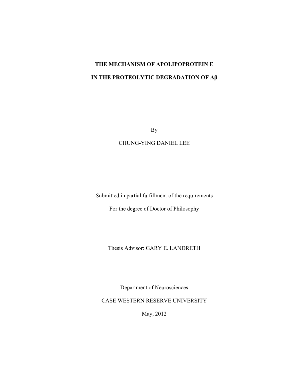 THE MECHANISM of APOLIPOPROTEIN E in the PROTEOLYTIC DEGRADATION of Aβ by CHUNG-YING DANIEL LEE Submitted in Partial Fulfillm