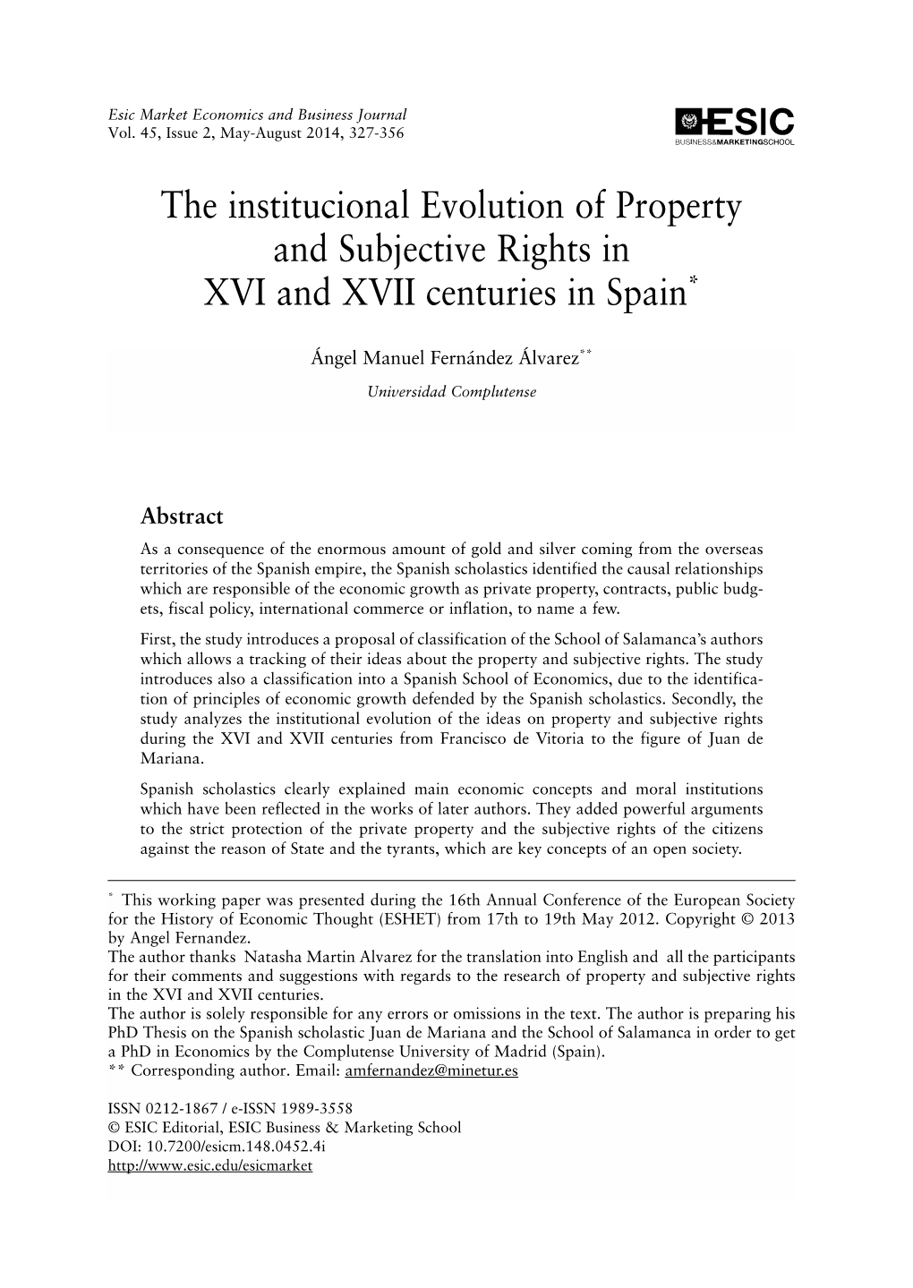 The Institucional Evolution of Property and Subjective Rights in XVI and XVII Centuries in Spain*