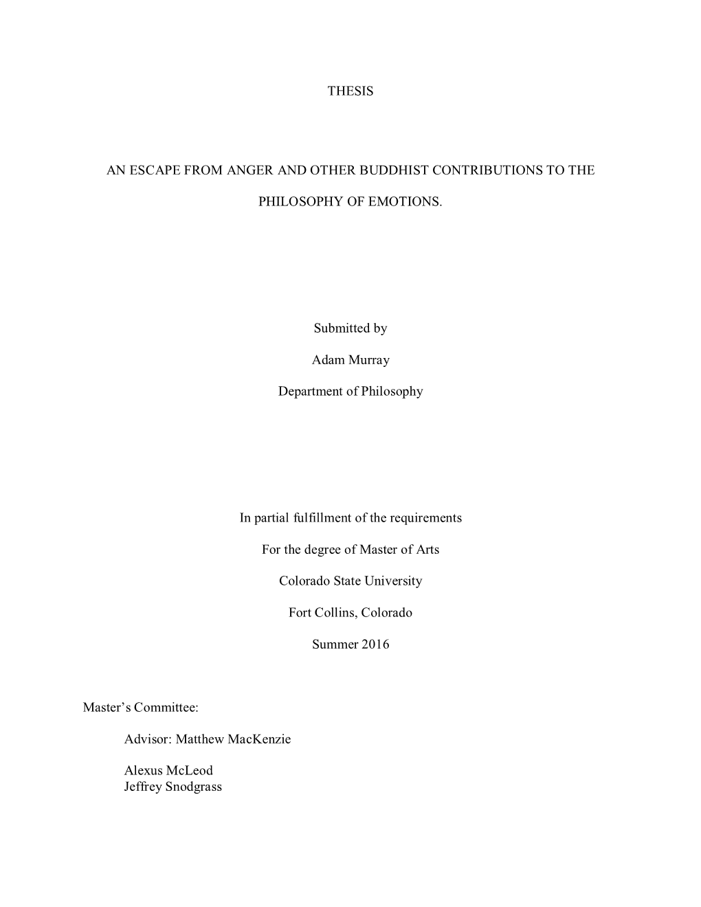 THESIS an ESCAPE from ANGER and OTHER BUDDHIST CONTRIBUTIONS to the PHILOSOPHY of EMOTIONS. Submitted by Adam Murray Department