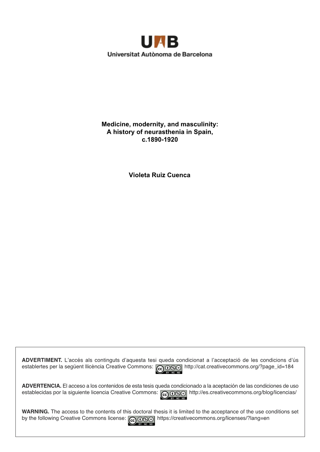 Medicine, Modernity, and Masculinity: a History of Neurasthenia in Spain, C.1890-1920 Violeta Ruiz Cuenca