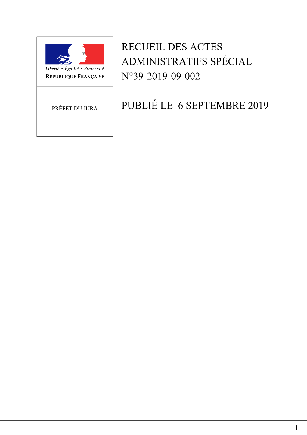 Recueil Des Actes Administratifs Spécial N°39-2019-09-002 Publié Le 6 Septembre 2019