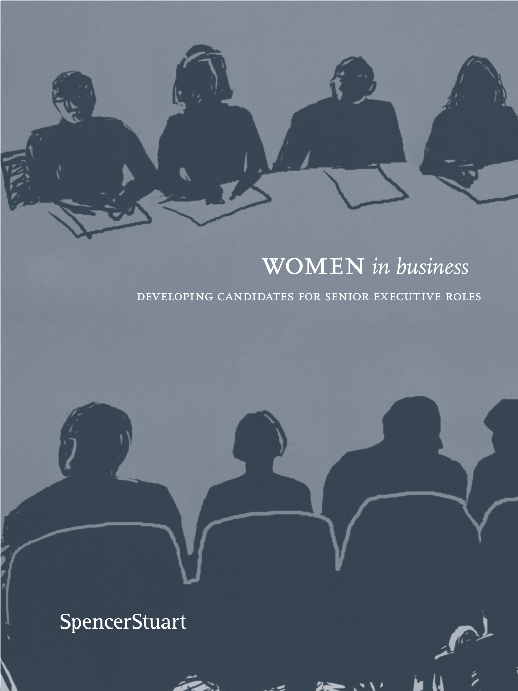 Developing Candidates for Senior Executive Roles About Spencer Stuart Spencer Stuart Is One of the World’S Leading Executive Search Consult- Ing Firms