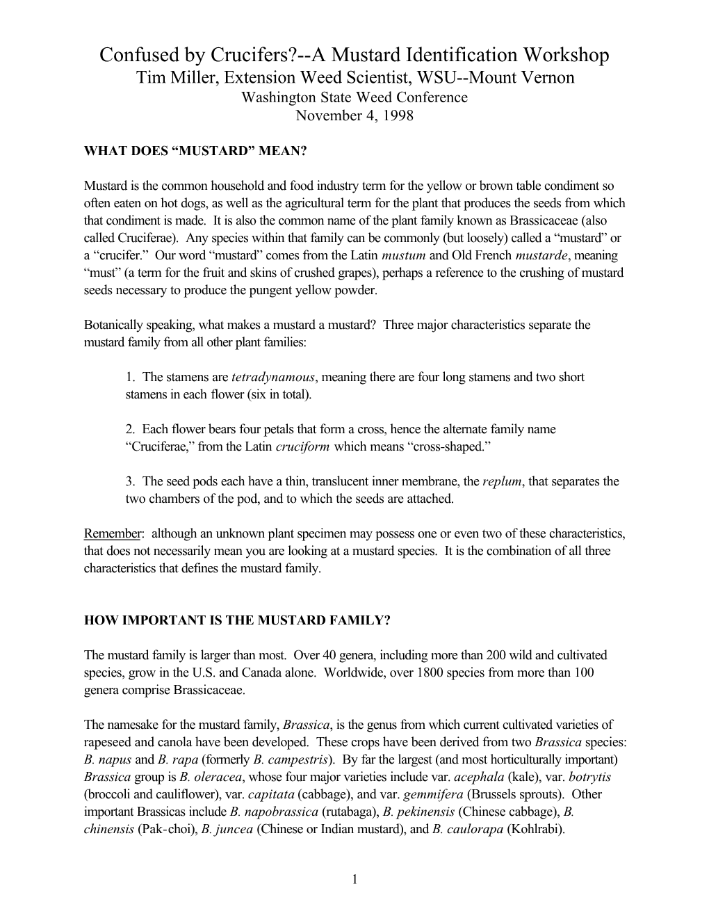 Confused by Crucifers?--A Mustard Identification Workshop Tim Miller, Extension Weed Scientist, WSU--Mount Vernon Washington State Weed Conference November 4, 1998