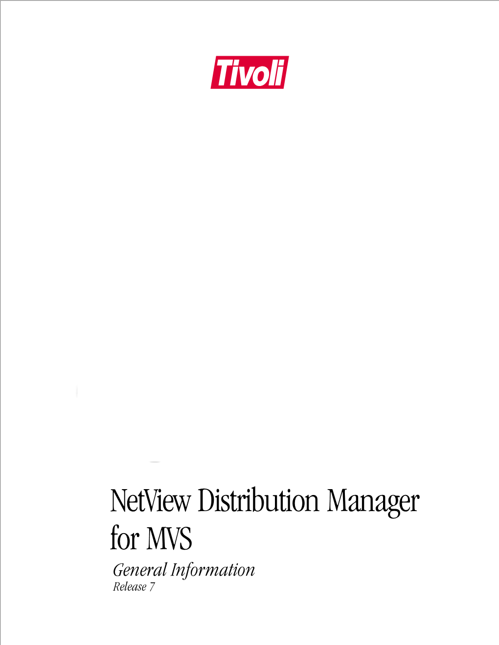 Netview Distribution Manager for MVS General Information Release 7