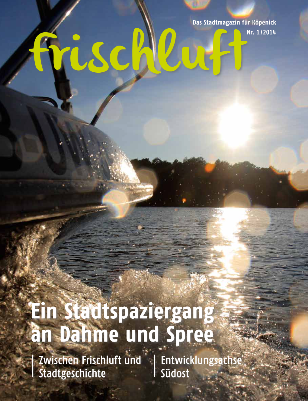 Ein Stadtspaziergang an Dahme Und Spree Zwischen Frischluft Und Entwicklungsachse Stadtgeschichte Südost 2 Grußwort Inhalt