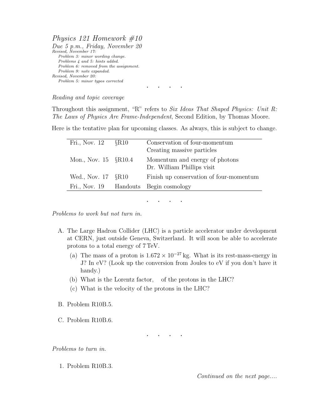 Physics 121 Homework #10 Due 5 P.M., Friday, November 20 Revised, November 17: Problem 3: Minor Wording Change