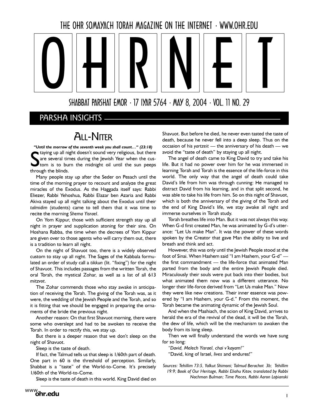 The Ohr Somayach Torah Magazine on the Internet • O H R N E T Shabbat Parshat Emor • 17 Iyar 5764 • May 8, 2004 • Vol