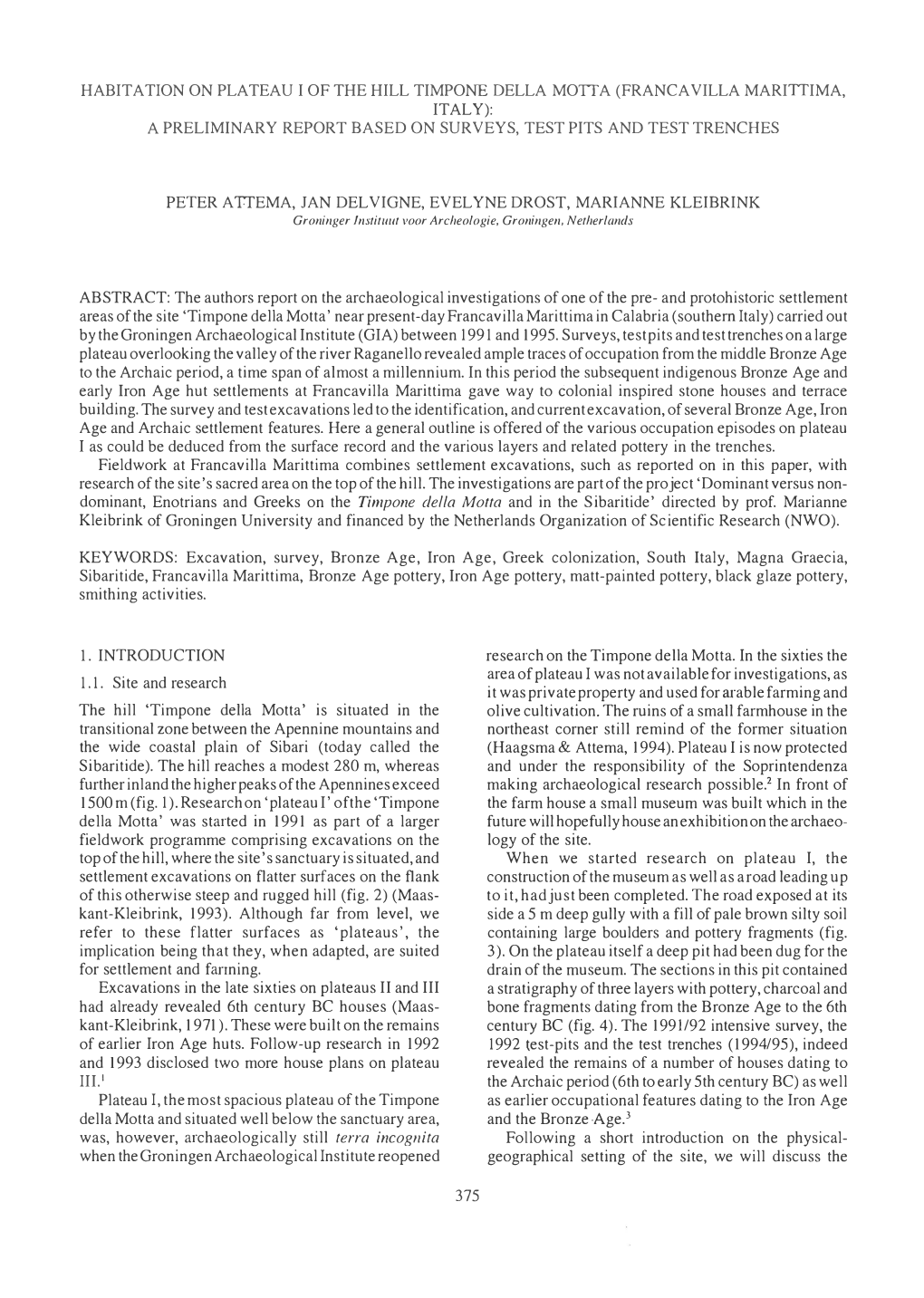 Habitation on Plateau I of the Hill Timpone Della Motta (Francavilla Marittima, Italy): a Preliminary Report Based on Surveys, Test Pits and Test Trenches