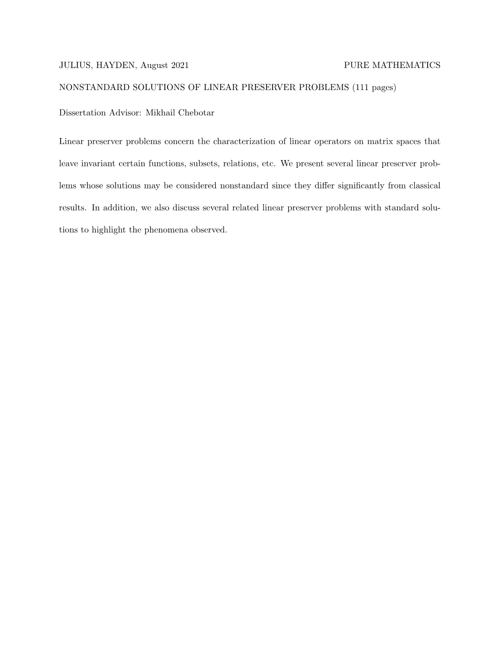 JULIUS, HAYDEN, August 2021 PURE MATHEMATICS NONSTANDARD SOLUTIONS of LINEAR PRESERVER PROBLEMS (111 Pages) Dissertation Advisor