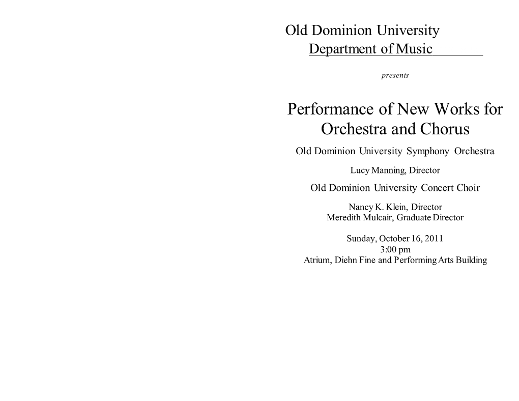 Performance of New Works for Orchestra and Chorus Old Dominion University Symphony Orchestra Lucy Manning, Director Old Dominion University Concert Choir Nancy K