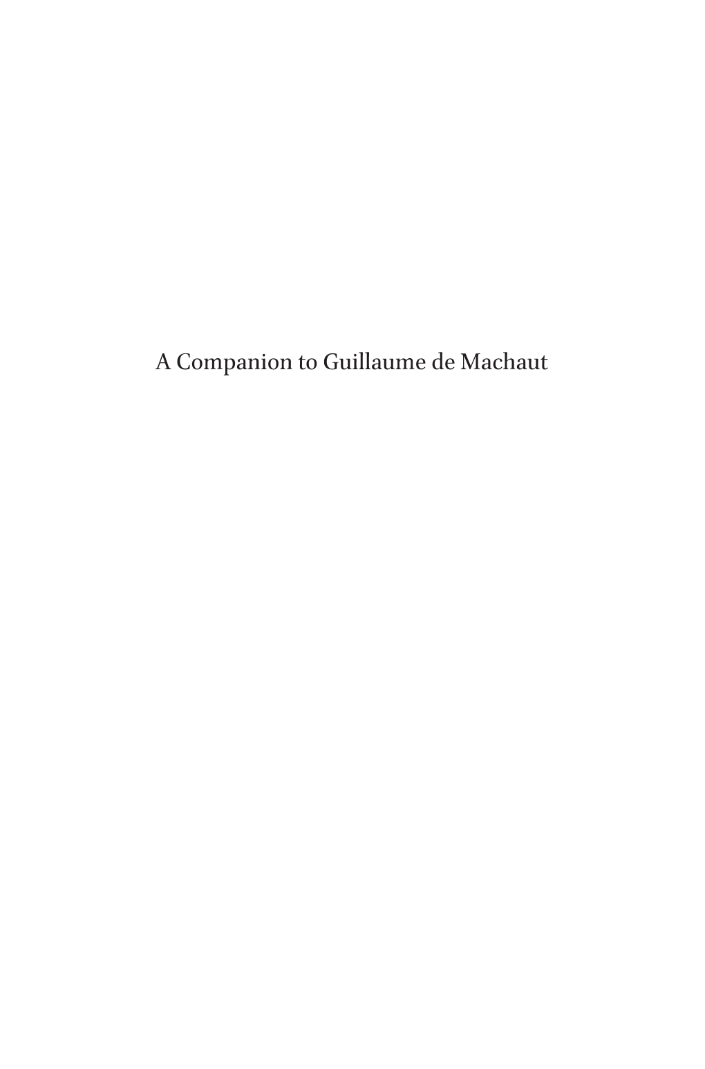 A Companion to Guillaume De Machaut Brill’S Companions to the Christian Tradition