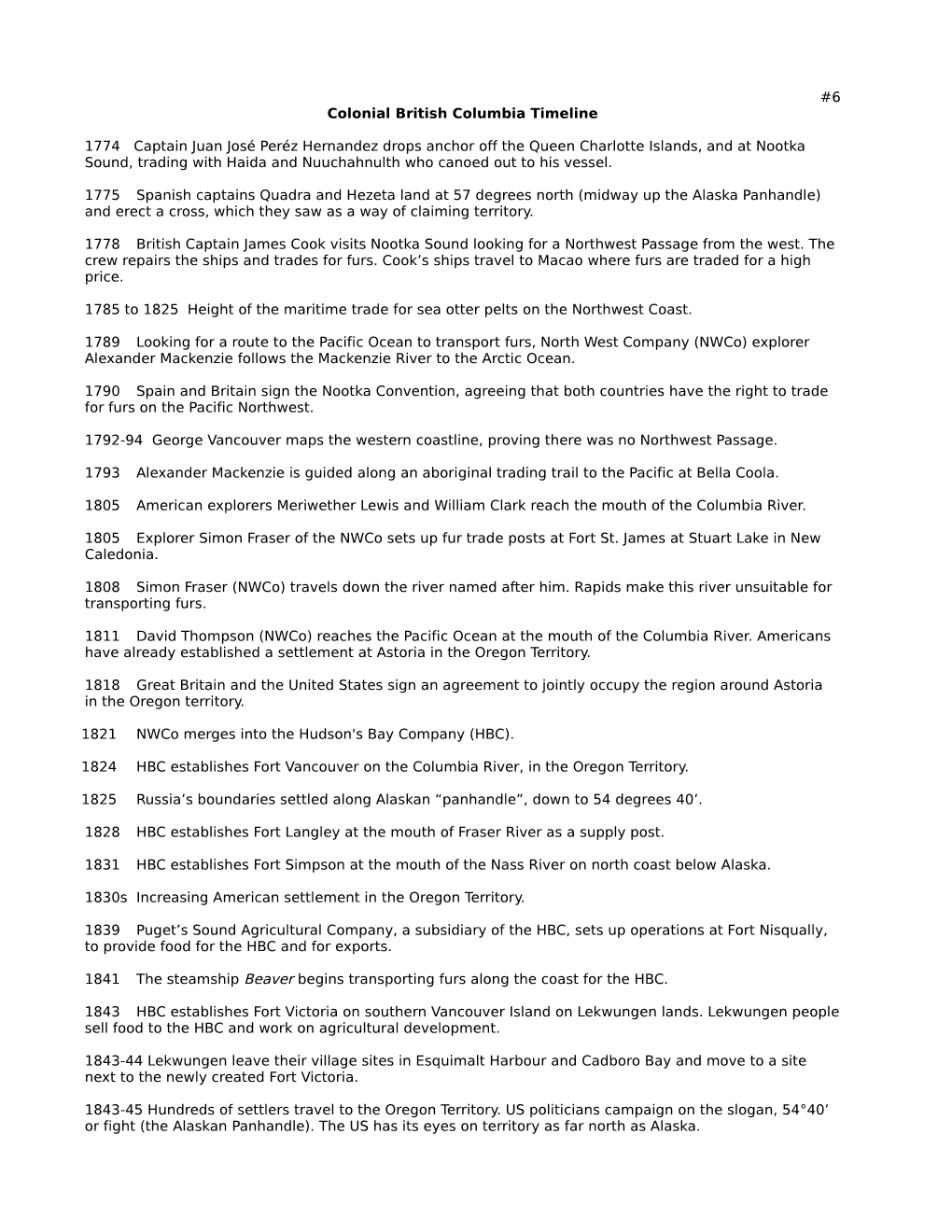 6 Colonial British Columbia Timeline 1774 Captain Juan José Peréz