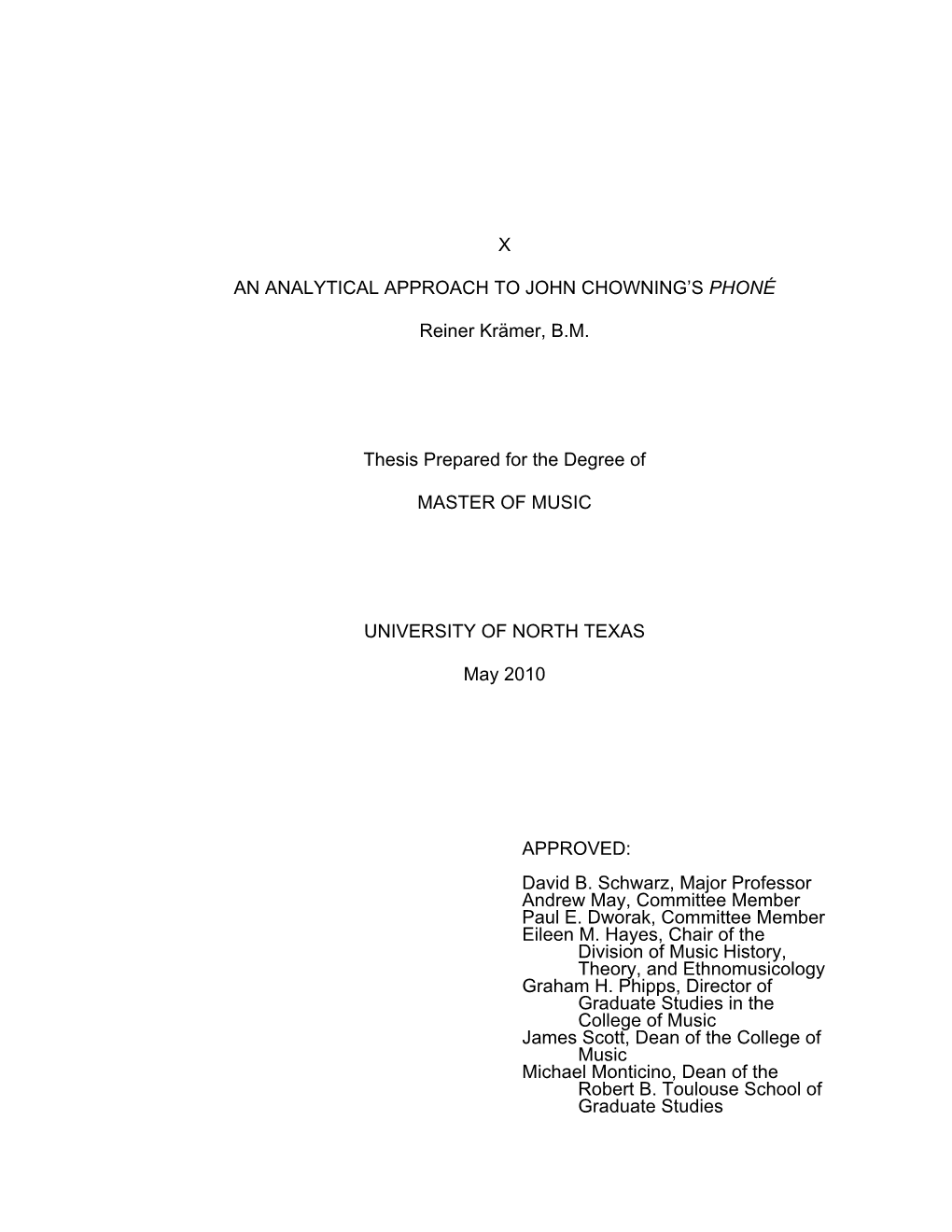 X an ANALYTICAL APPROACH to JOHN CHOWNING's PHONÉ Reiner Krämer, B.M. Thesis Prepared for the Degree of MASTER of MUSIC UNIV