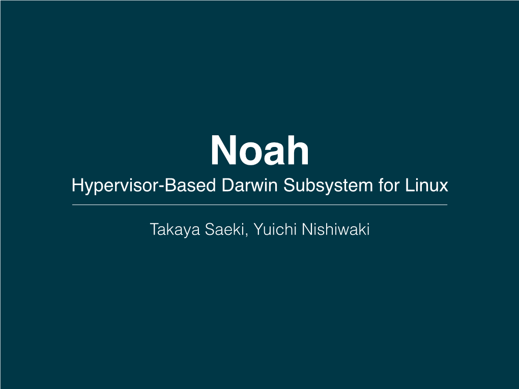 Noah Hypervisor-Based Darwin Subsystem for Linux