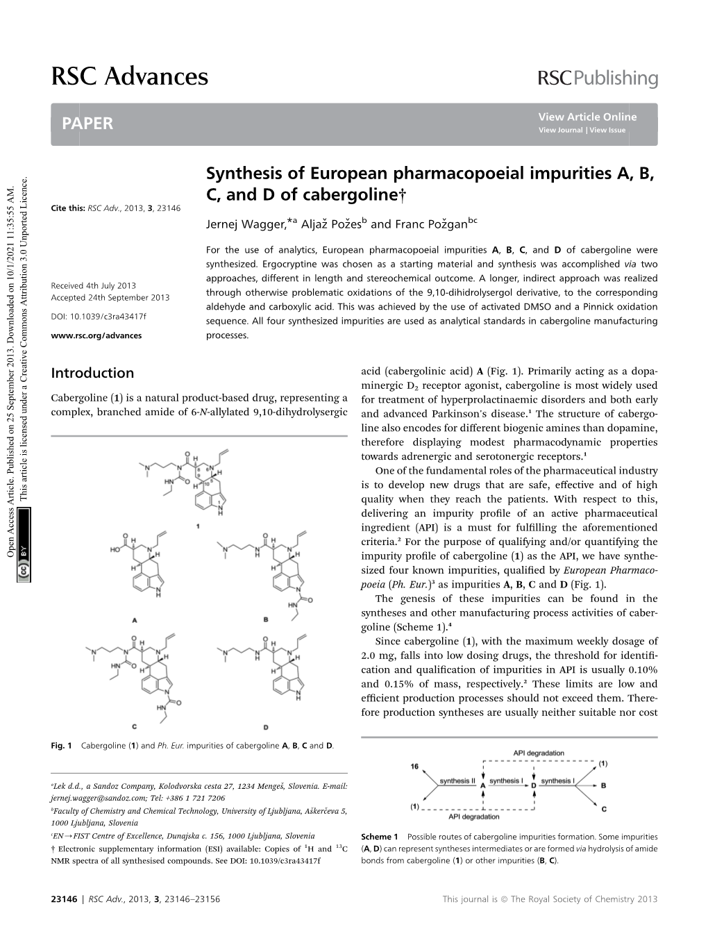 Synthesis of European Pharmacopoeial Impurities A, B, C, and D of Cabergoline† Cite This: RSC Adv., 2013, 3, 23146 Jernej Wagger,*A Aljaˇzpoˇzesb and Franc Poˇzganbc