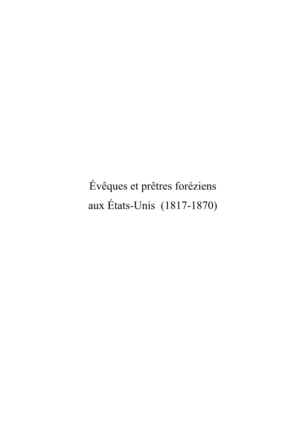 Évêques Et Prêtres Foréziens Aux États-Unis (1817-1870)