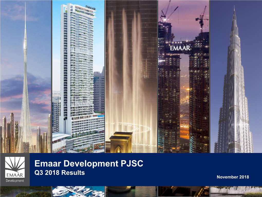 Emaar Development PJSC Q3 2018 Results November 2018 Disclaimer