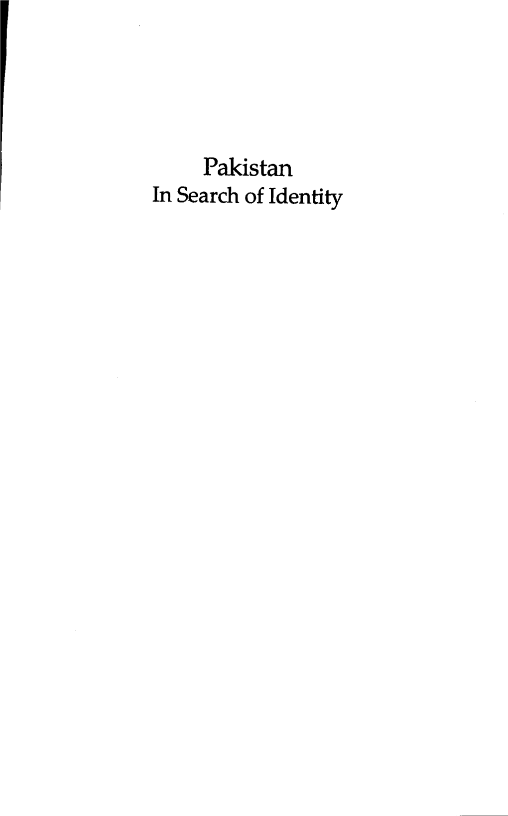 Pakistan in Search of Identity Pakistan in Search of Identity