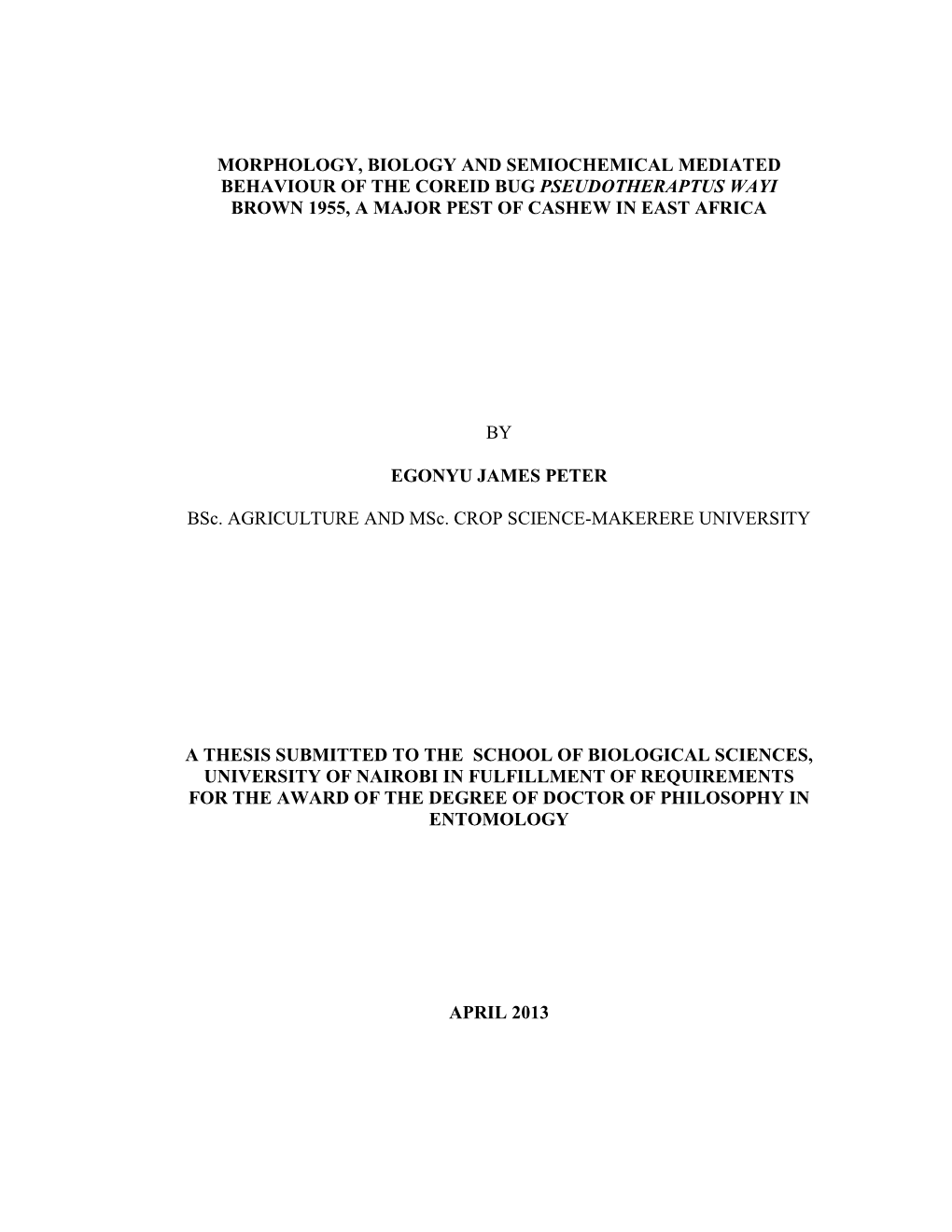 Morphology, Biology and Semiochemical Mediated Behaviour of the Coreid Bug Pseudotheraptus Wayi Brown 1955, a Major Pest of Cashew in East Africa