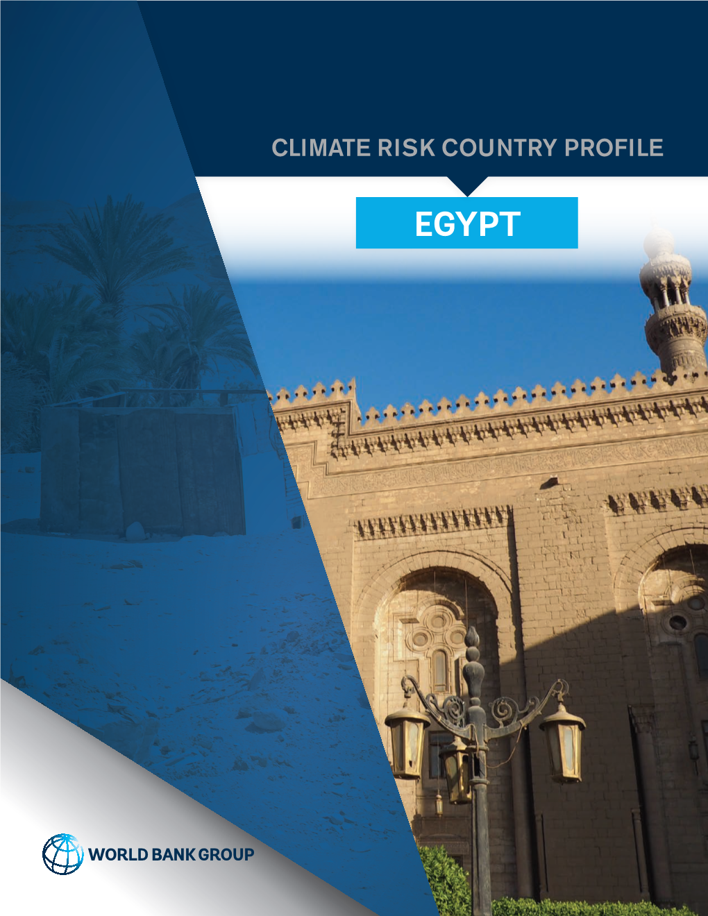 CLIMATE RISK COUNTRY PROFILE: EGYPT Ii ACKNOWLEDGEMENTS This Profile Is Part of a Series of Climate Risk Country Profiles Developed by the World Bank Group (WBG)