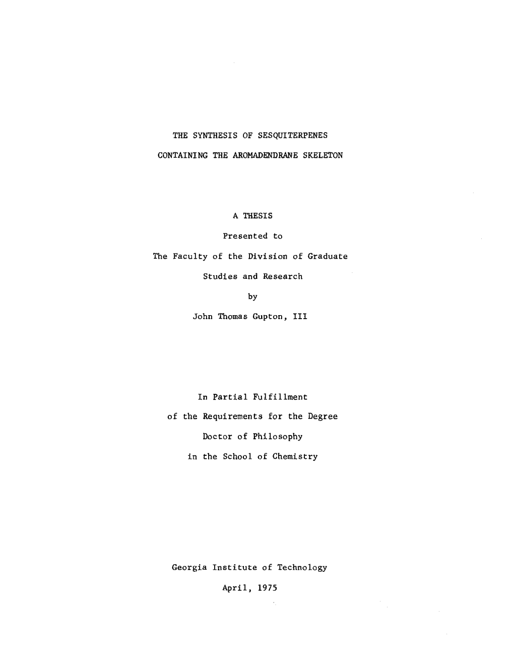 THE SYNTHESIS of SESQUITERPENES CONTAINING the AROMADENDRANE SKELETON a THESIS Presented to the Faculty of the Division of Gradu