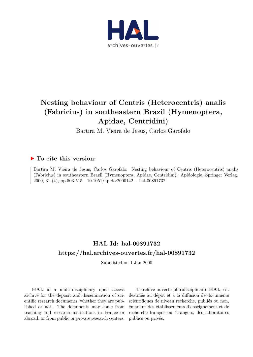 Nesting Behaviour of Centris (Heterocentris) Analis (Fabricius) in Southeastern Brazil (Hymenoptera, Apidae, Centridini) Bartira M