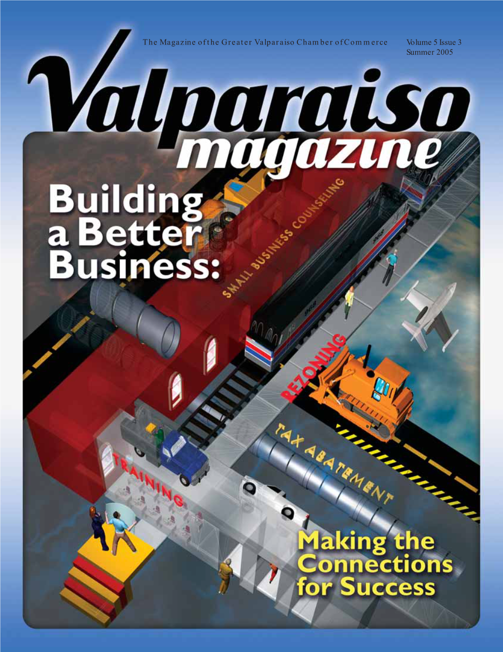 Volume 5 Issue 3 Summer 2005 the Magazine of the Greater Valparaiso Chamber of Commerce