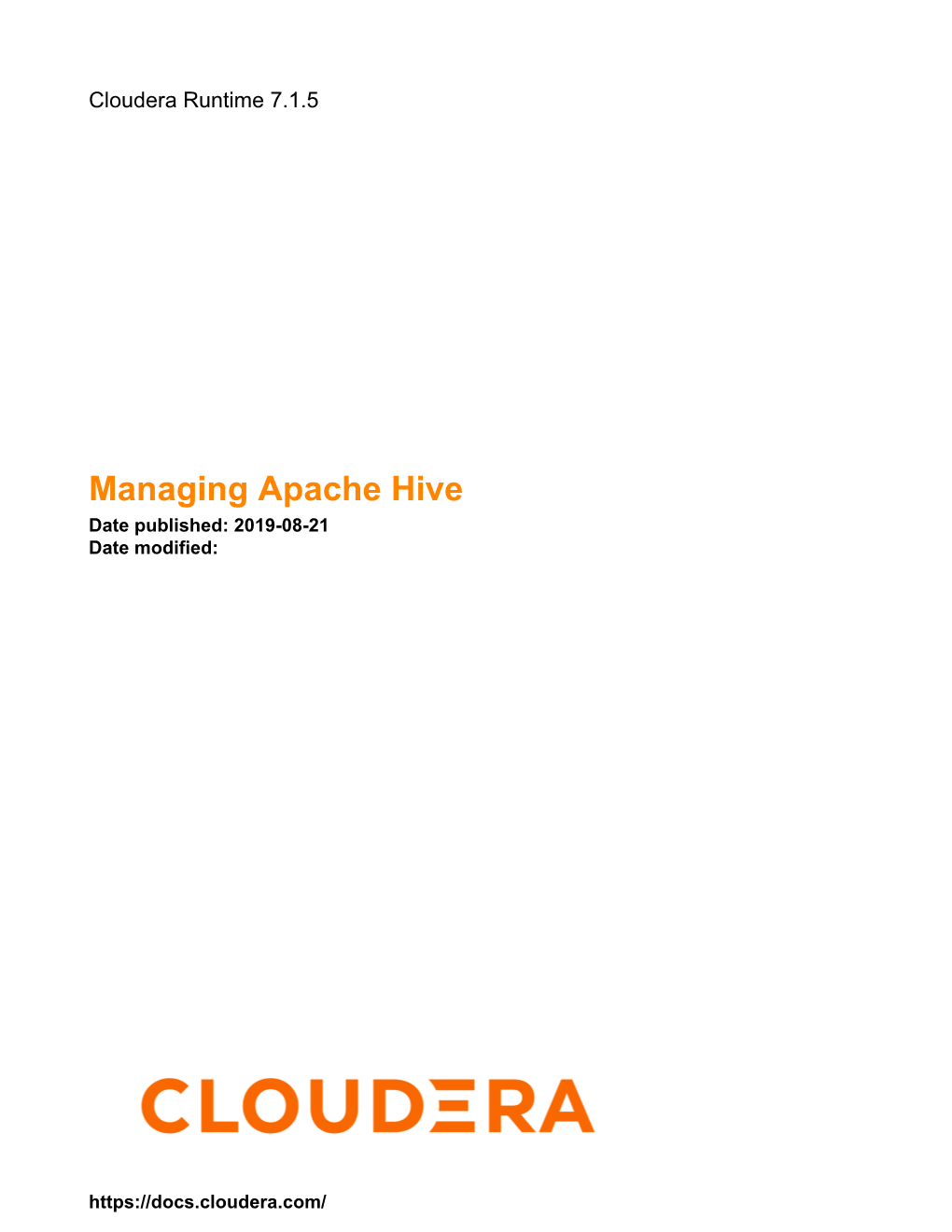 Managing Apache Hive Date Published: 2019-08-21 Date Modified