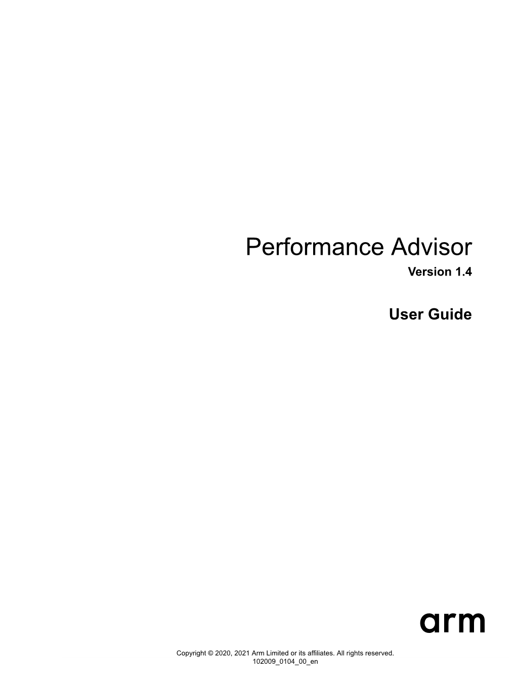 Performance Advisor User Guide Copyright © 2020, 2021 Arm Limited Or Its Affiliates