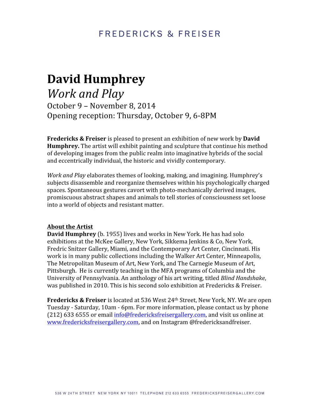 David Humphrey Work and Play October 9 – November 8, 2014 Opening Reception: Thursday, October 9, 6-8PM