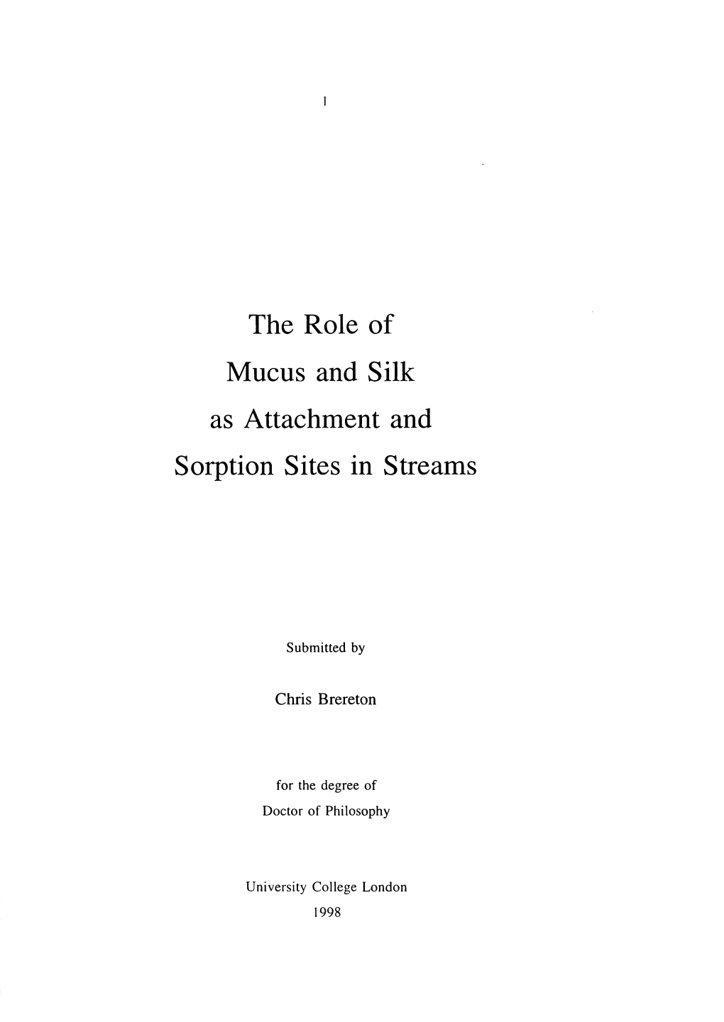 The Role of Mucus and Silk As Attachment and Sorption Sites in Streams