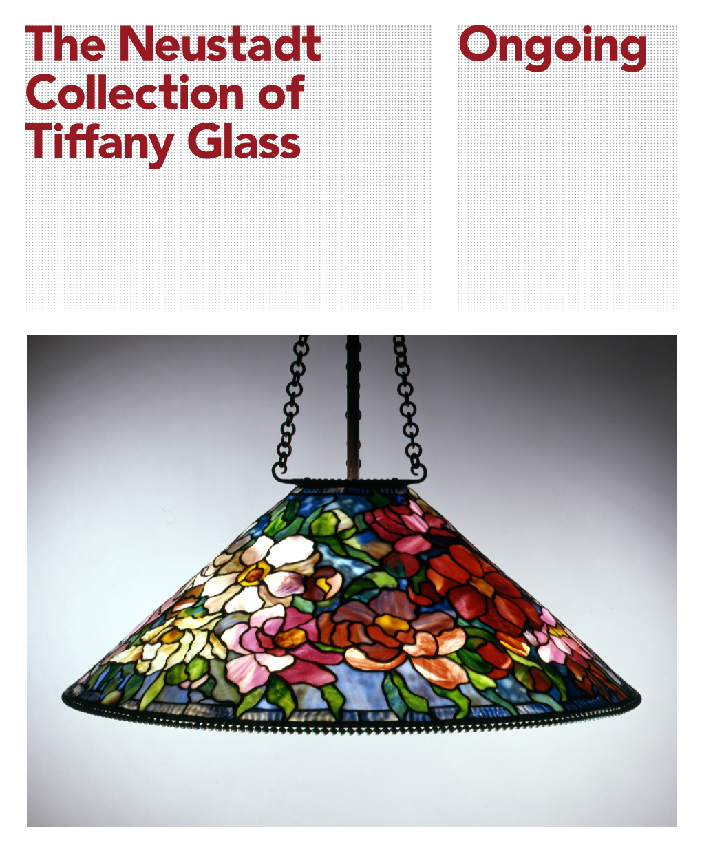 The Neustadt Collection of Tiffany Glass Ongoing