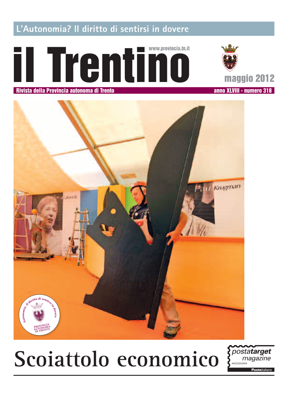 Scoiattolo Economico Il Trentino Rivista Della Provincia Autonoma Di Trento Anno XLVIII – Numero 318 Sommario 318 Maggio 2012 Piazza Dante N