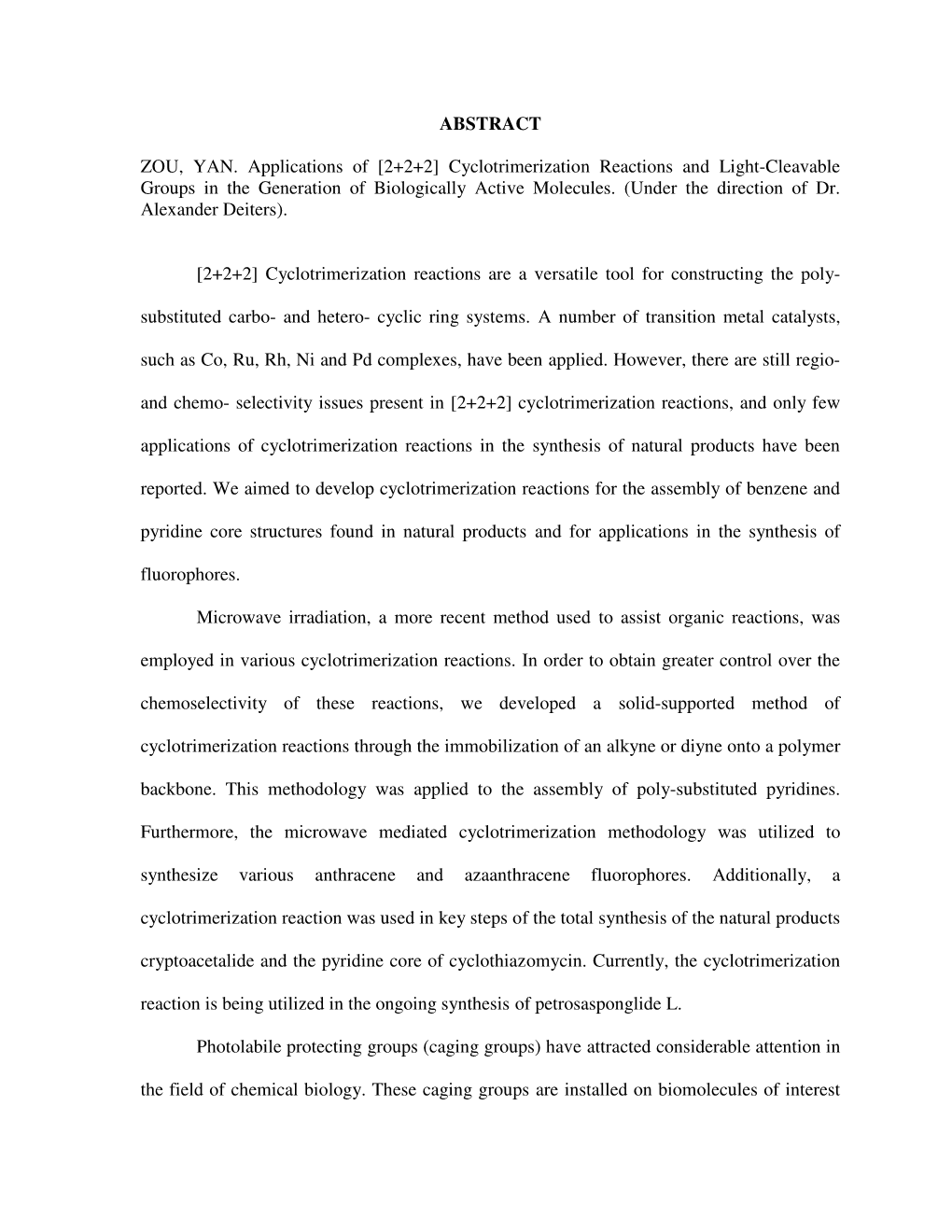 ABSTRACT ZOU, YAN. Applications of [2+2+2] Cyclotrimerization