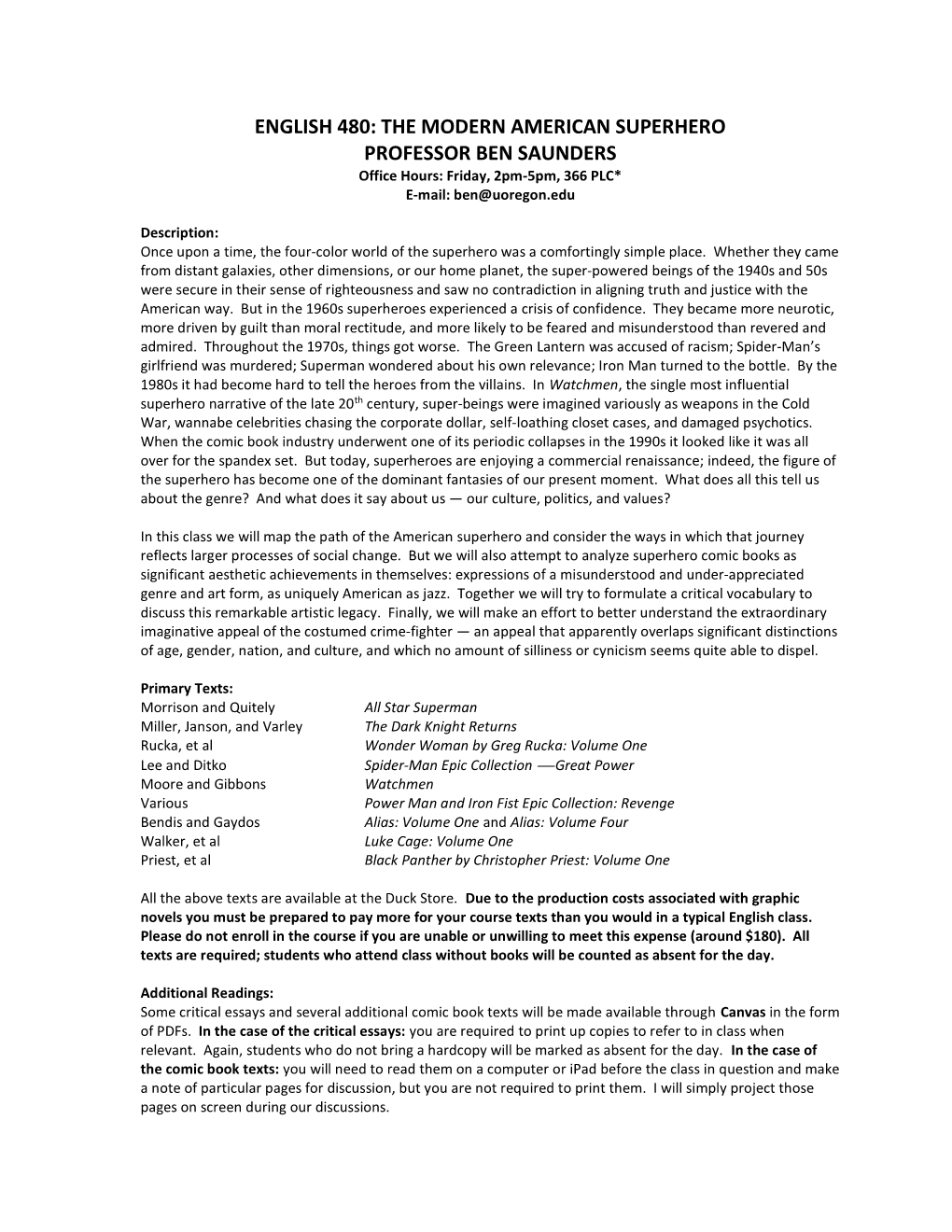 THE MODERN AMERICAN SUPERHERO PROFESSOR BEN SAUNDERS Office Hours: Friday, 2Pm-5Pm, 366 PLC* E-Mail: Ben@Uoregon.Edu