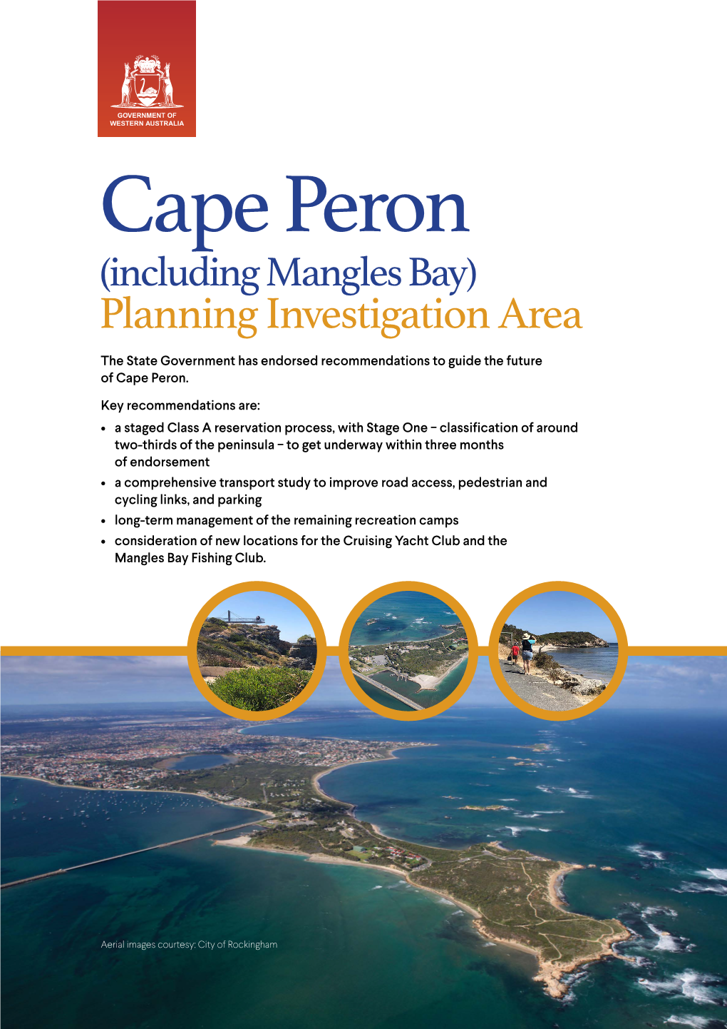 Cape Peron (Including Mangles Bay) Planning Investigation Area the State Government Has Endorsed Recommendations to Guide the Future of Cape Peron