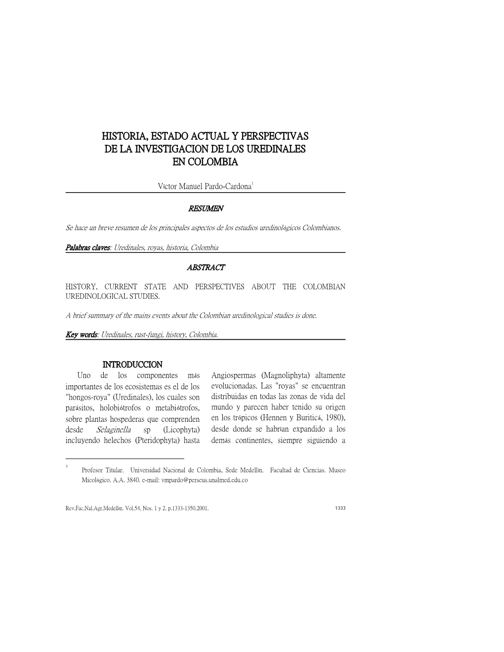 Historia, Estado Actual Y Perspectivas De La Investigacion De Los Uredinales En Colombia