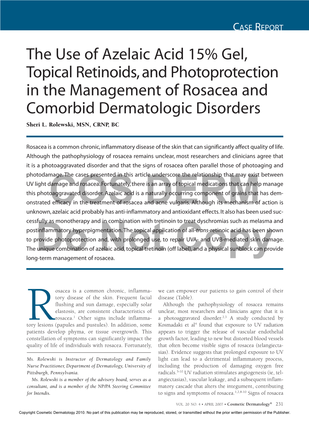 The Use of Azelaic Acid 15% Gel, Topical Retinoids, and Photoprotection in the Management of Rosacea and Comorbid Dermatologic Disorders Sheri L