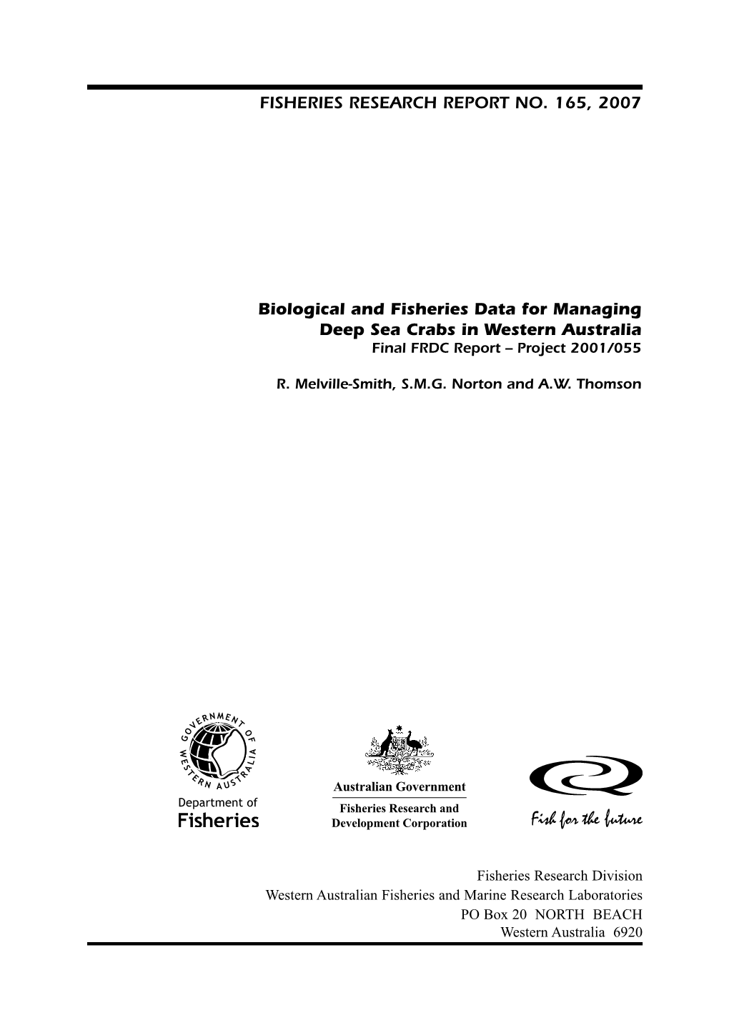 FISHERIES RESEARCH REPORT NO. 165, 2007 Biological and Fisheries Data for Managing Deep Sea Crabs in Western Australia