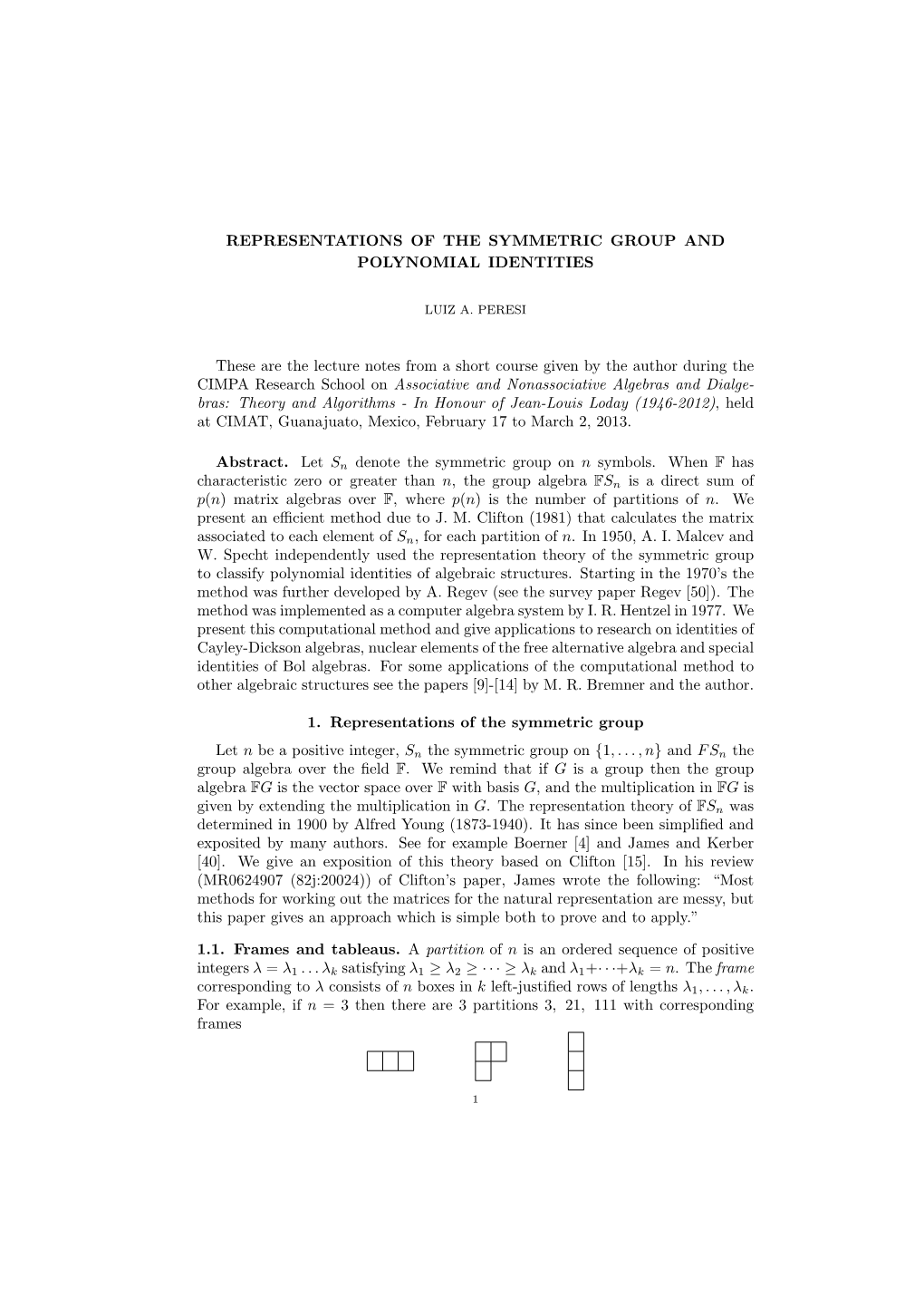 REPRESENTATIONS of the SYMMETRIC GROUP and POLYNOMIAL IDENTITIES These Are the Lecture Notes from a Short Course Given by the Au