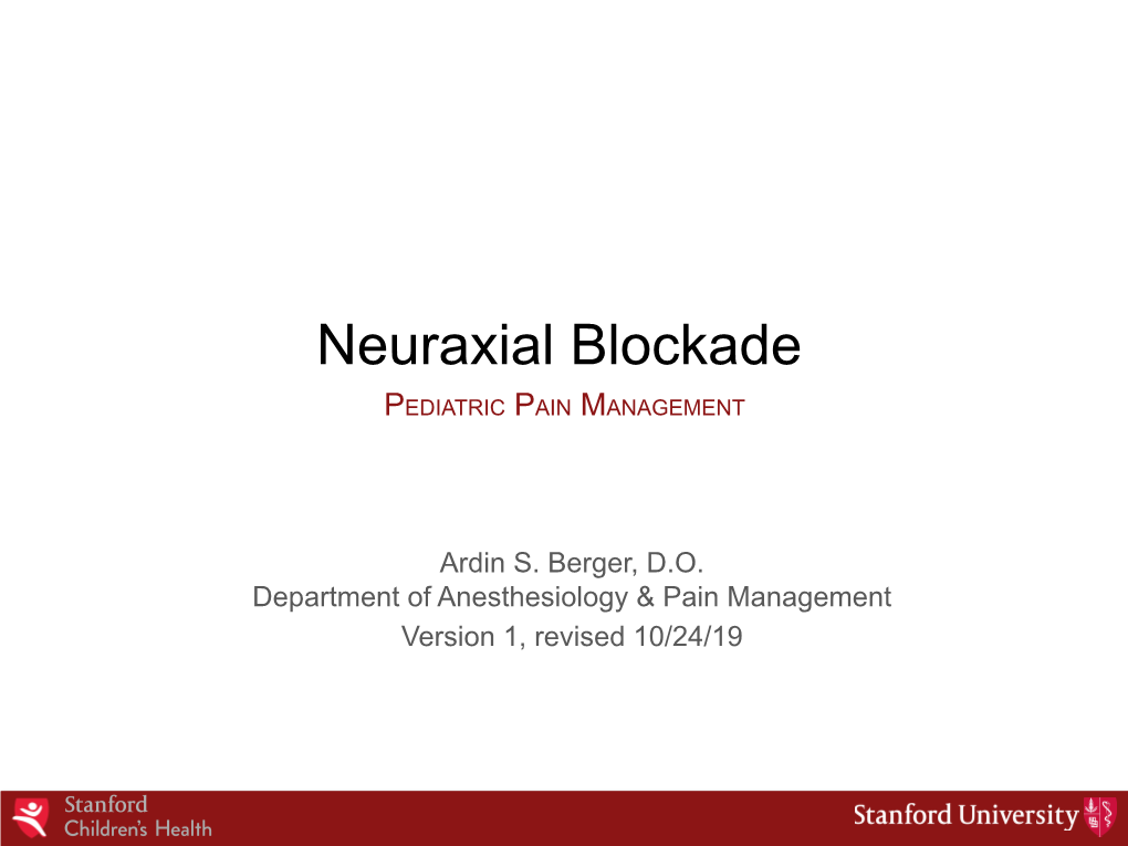 Neuraxial Blockade PEDIATRIC PAIN MANAGEMENT