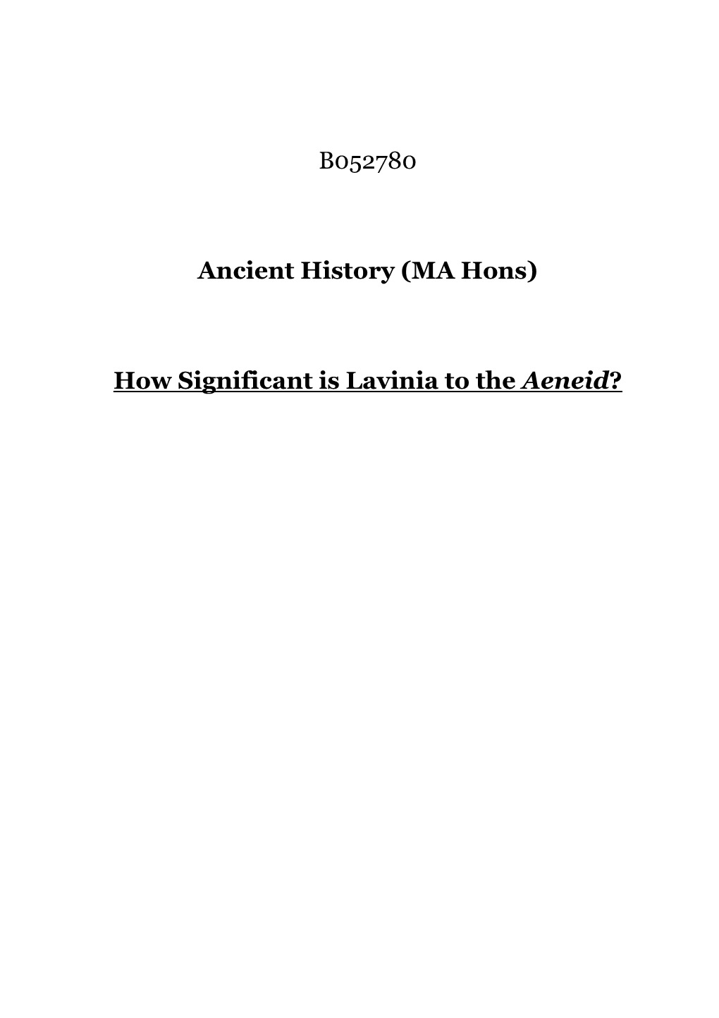 B052780 Ancient History (MA Hons) How Significant Is Lavinia to the Aeneid?