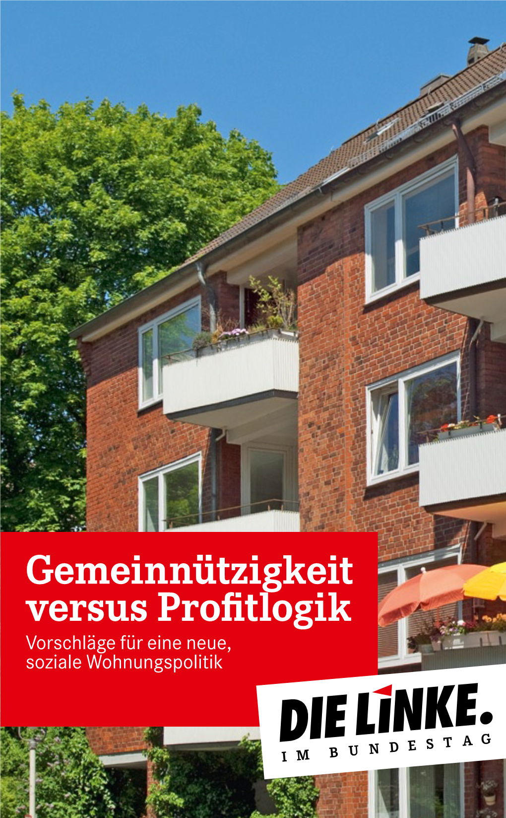 Gemeinnützigkeit Versus Profitlogik Vorschläge Für Eine Neue, Soziale Wohnungspolitik