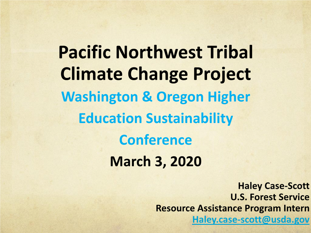 Pacific Northwest Tribal Climate Change Project Washington & Oregon Higher Education Sustainability Conference March 3, 2020