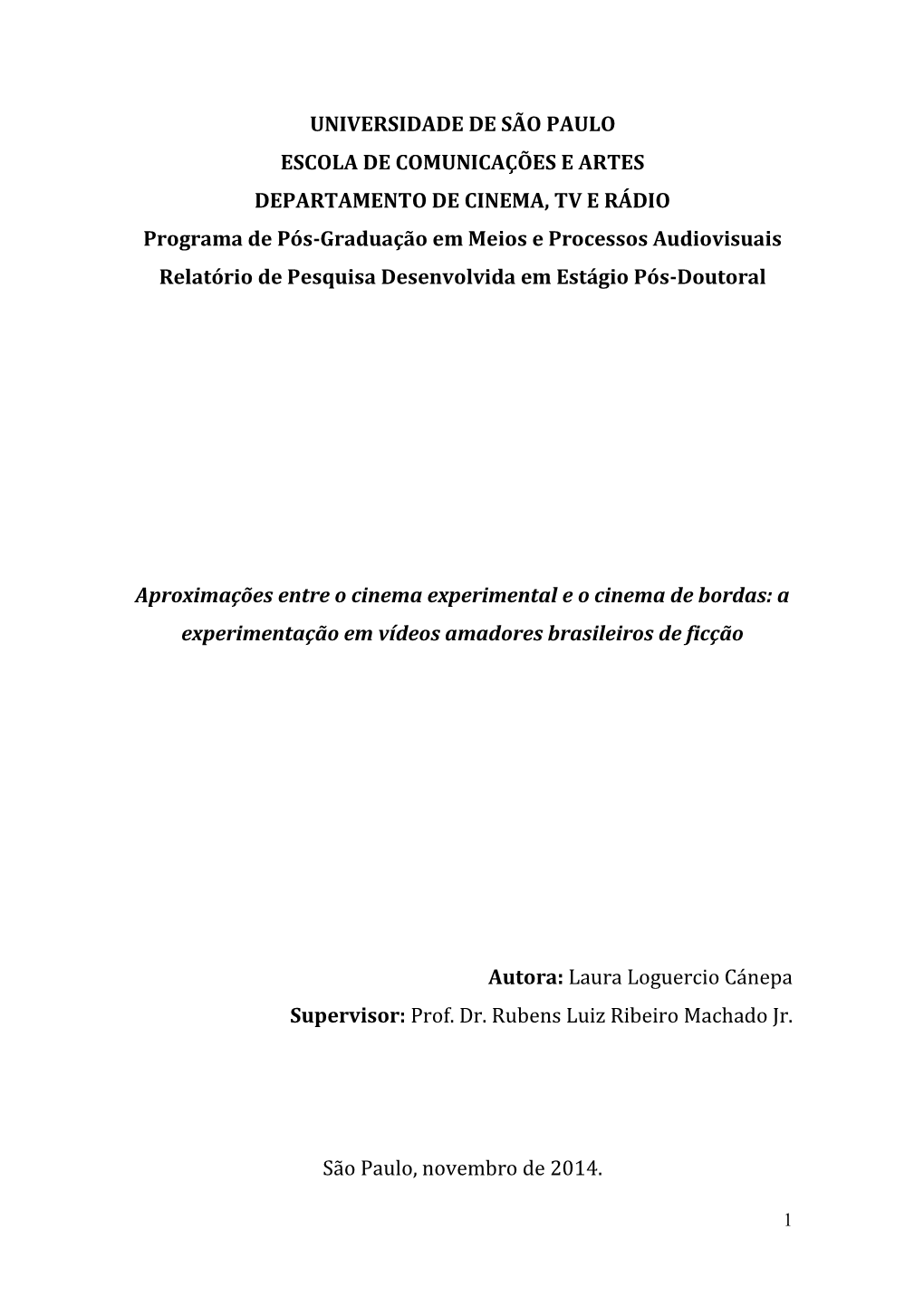 UNIVERSIDADE DE SÃO PAULO ESCOLA DE COMUNICAÇÕES E ARTES DEPARTAMENTO DE CINEMA, TV E RÁDIO Programa De Pós-Graduação Em