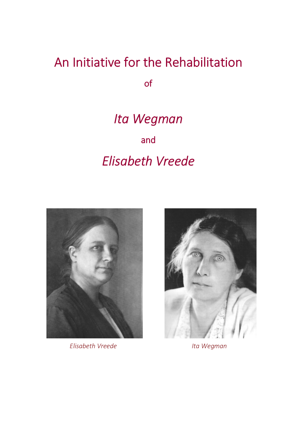 An Initiative for the Rehabilitation Ita Wegman Elisabeth Vreede