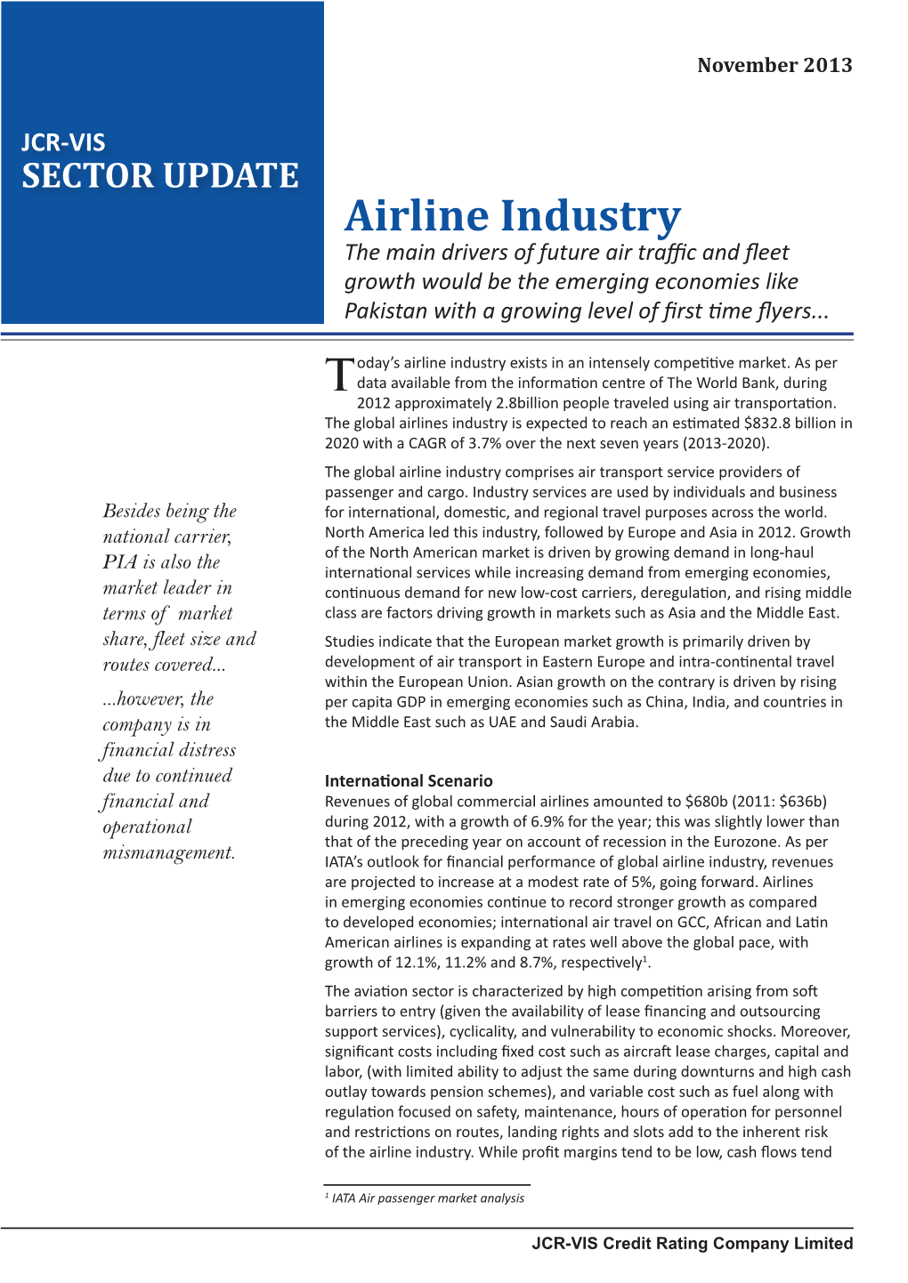 Airline Industry the Main Drivers of Future Air Traffic and Fleet Growth Would Be the Emerging Economies Like Pakistan with a Growing Level of First Time Flyers